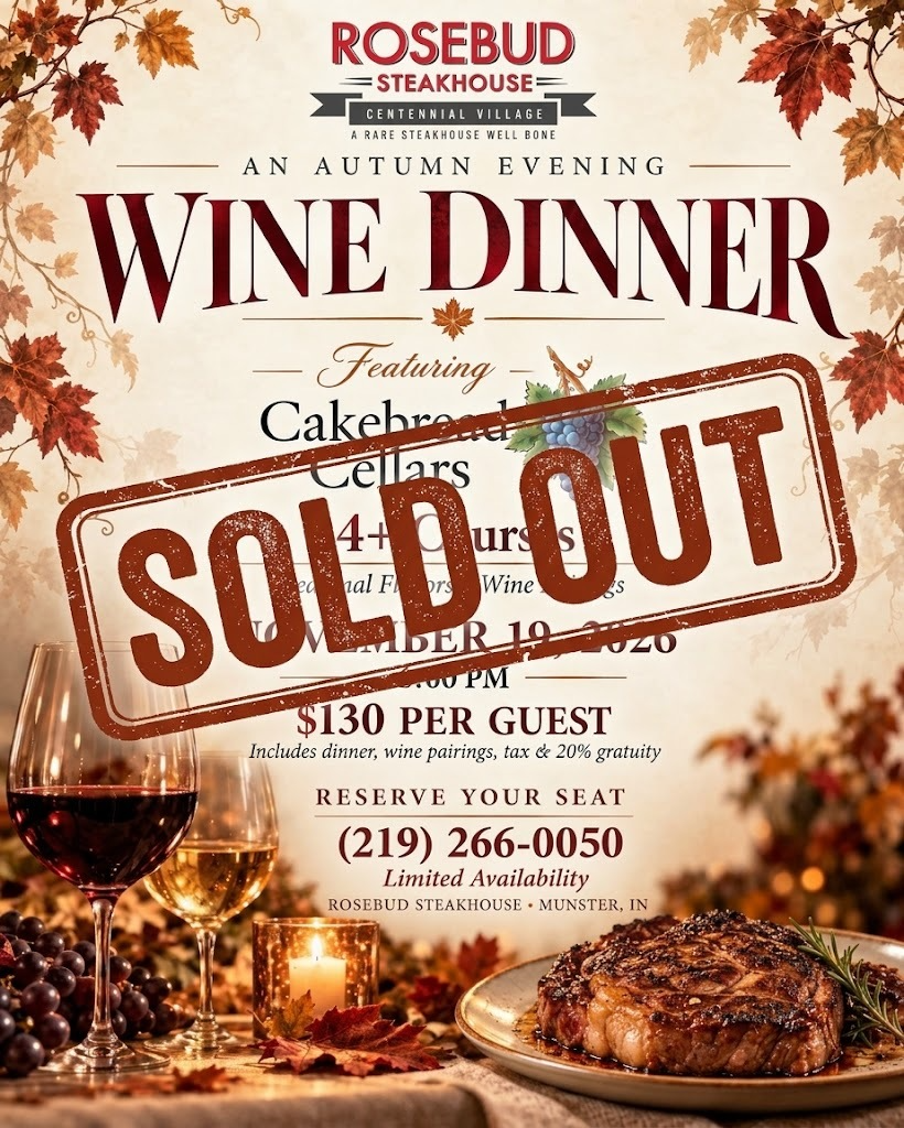 Sold out: Rosebud Steakhouse Centennial Village Cakebread Cellars Wine Dinner, November 19, 2026 at 6 PM, Munster, Indiana.