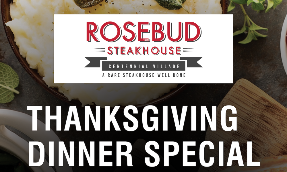 Rosebud Steakhouse Centennial Village Thanksgiving Day Special!